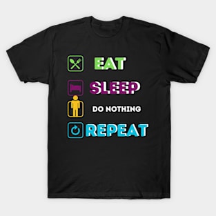 Funny eat sleep do nothing T-Shirt